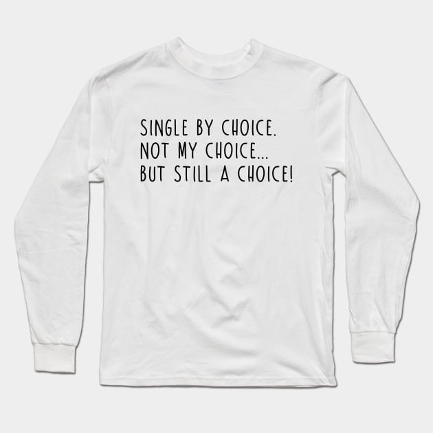 Single by Choice... Long Sleeve T-Shirt by twistedtee